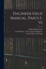 Image for Engineer Field Manual, Parts I-vi