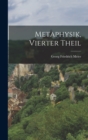 Image for Metaphysik, vierter Theil