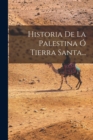 Image for Historia De La Palestina O Tierra Santa...