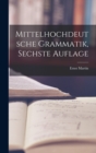 Image for Mittelhochdeutsche Grammatik, sechste Auflage