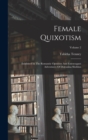 Image for Female Quixotism : Exhibited In The Romantic Opinions And Extravagant Adventures Of Dorcasina Sheldon; Volume 2