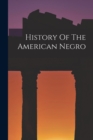 Image for History Of The American Negro