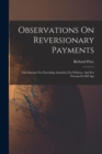 Image for Observations On Reversionary Payments : On Schemes For Providing Annuities For Widows, And For Persons In Old Age