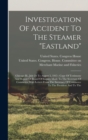 Image for Investigation Of Accident To The Steamer &quot;eastland&quot;