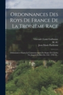 Image for Ordonnances Des Roys De France De La Troisieme Race : Ordonnances Depuis Le Commencement Du Regne De Charles Vii, Jusqu&#39;a Sa Mort En 1461. 1782-90...