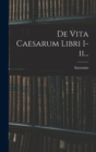 Image for De Vita Caesarum Libri I-ii...