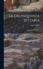 Image for La Delinquenza Settaria : Appunti Di Sociologia...
