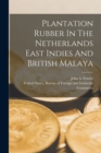 Image for Plantation Rubber In The Netherlands East Indies And British Malaya