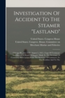 Image for Investigation Of Accident To The Steamer &quot;eastland&quot;