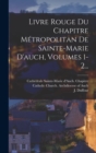 Image for Livre Rouge Du Chapitre Metropolitan De Sainte-marie D&#39;auch, Volumes 1-2...