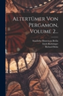 Image for Altertumer Von Pergamon, Volume 2...