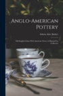 Image for Anglo-american Pottery : Old English China With American Views, A Manual For Collectors