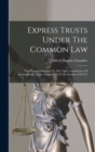 Image for Express Trusts Under The Common Law