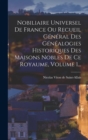 Image for Nobiliaire Universel De France Ou Recueil General Des Genealogies Historiques Des Maisons Nobles De Ce Royaume, Volume 1...