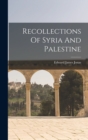 Image for Recollections Of Syria And Palestine