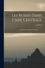 Image for Les Russes Dans L&#39;asie Centrale : La Derniere Campagne De Skobelev ......