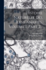 Image for Histoire Naturelle Des Iles Canaries, Volume 1, Part 2...