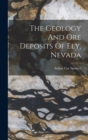 Image for The Geology And Ore Deposits Of Ely, Nevada