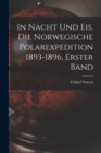 Image for In Nacht und Eis. Die norwegische Polarexpedition 1893-1896, Erster Band