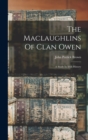 Image for The Maclaughlins Of Clan Owen : A Study In Irish History