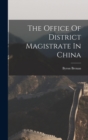 Image for The Office Of District Magistrate In China