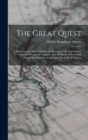 Image for The Great Quest : A Romance Of 1826, Wherein Are Recorded The Experiences Of Josiah Woods Of Topham, And Of Those Others With Whom He Sailed For Cuba And The Gulf Of Guinea