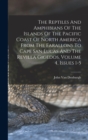 Image for The Reptiles And Amphibians Of The Islands Of The Pacific Coast Of North America From The Farallons To Cape San Lucas And The Revilla Gigedos, Volume 4, Issues 1-5