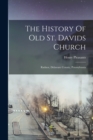 Image for The History Of Old St. Davids Church