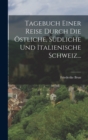 Image for Tagebuch Einer Reise Durch die Ostliche, Sudliche und Italienische Schweiz...