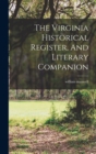 Image for The Virginia Historical Register, And Literary Companion