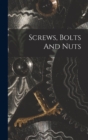 Image for Screws, Bolts And Nuts