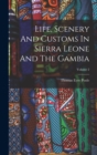 Image for Life, Scenery And Customs In Sierra Leone And The Gambia; Volume 2