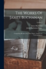 Image for The Works Of James Buchanan : Comprising His Speeches, State Papers, And Private Correspondence; Volume 7