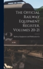 Image for The Official Railway Equipment Register, Volumes 20-21