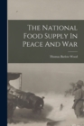 Image for The National Food Supply In Peace And War