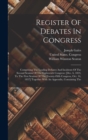 Image for Register Of Debates In Congress : Comprising The Leading Debates And Incidents Of The Second Session Of The Eighteenth Congress: [dec. 6, 1824, To The First Session Of The Twenty-fifth Congress, Oct. 