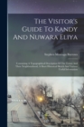 Image for The Visitor&#39;s Guide To Kandy And Nuwara Eliya