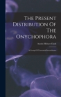 Image for The Present Distribution Of The Onychophora