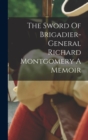 Image for The Sword Of Brigadier-general Richard Montgomery A Memoir