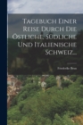 Image for Tagebuch Einer Reise Durch die Ostliche, Sudliche und Italienische Schweiz...