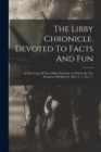 Image for The Libby Chronicle. Devoted To Facts And Fun
