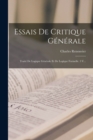 Image for Essais De Critique Generale : Traite De Logique Generale Et De Logique Formelle. 3 V...