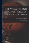 Image for The Voyages And Adventures Of Vasco Da Gama