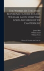 Image for The Works Of The Most Reverend Father In God, William Laud, Sometime Lord Archbishop Of Canterbury