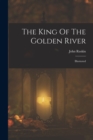 Image for The King Of The Golden River : Illustrated