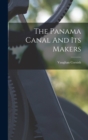 Image for The Panama Canal And Its Makers