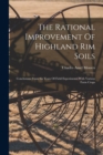 Image for The Rational Improvement Of Highland Rim Soils : Conclusions From Six Years Of Field Experiments With Various Farm Crops