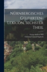 Image for Nurnbergisches Gelehrten-Lexicon, sechster Theil