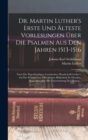 Image for Dr. Martin Luther&#39;s Erste Und Alteste Vorlesungen Uber Die Psalmen Aus Den Jahren 1513-1516