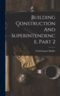 Image for Building Construction And Superintendence, Part 2